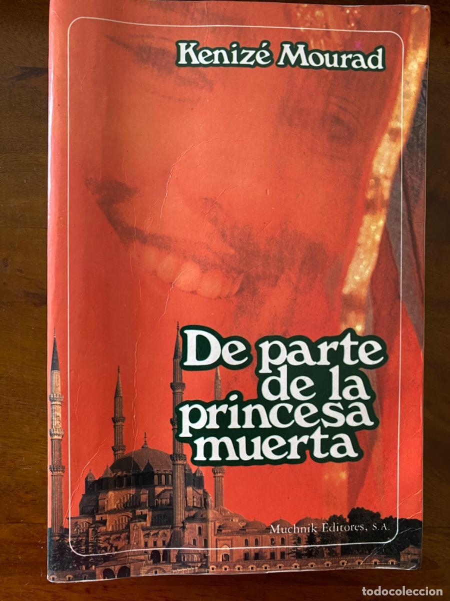 Libros de segunda mano: LIBRO &ldquo;DE PARTE DE LA PRINCESA MUERTA&rdquo;, de KENIZ&Eacute; MOURAD - Foto 1