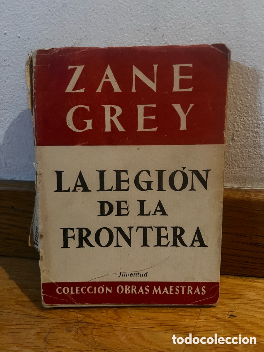 Libros de segunda mano: Zane Grey La legi&oacute;n de la frontera - Foto 1