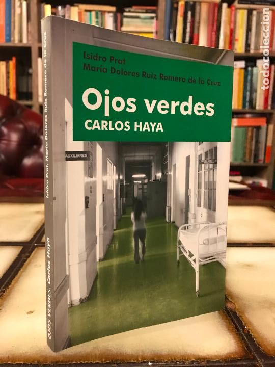 Livros em segunda m&atilde;o: Ojos verdes. Carlos Haya. Isidro Prat / Mar&iacute;a Dolores Ru&iacute;z Romero de la Cruz.