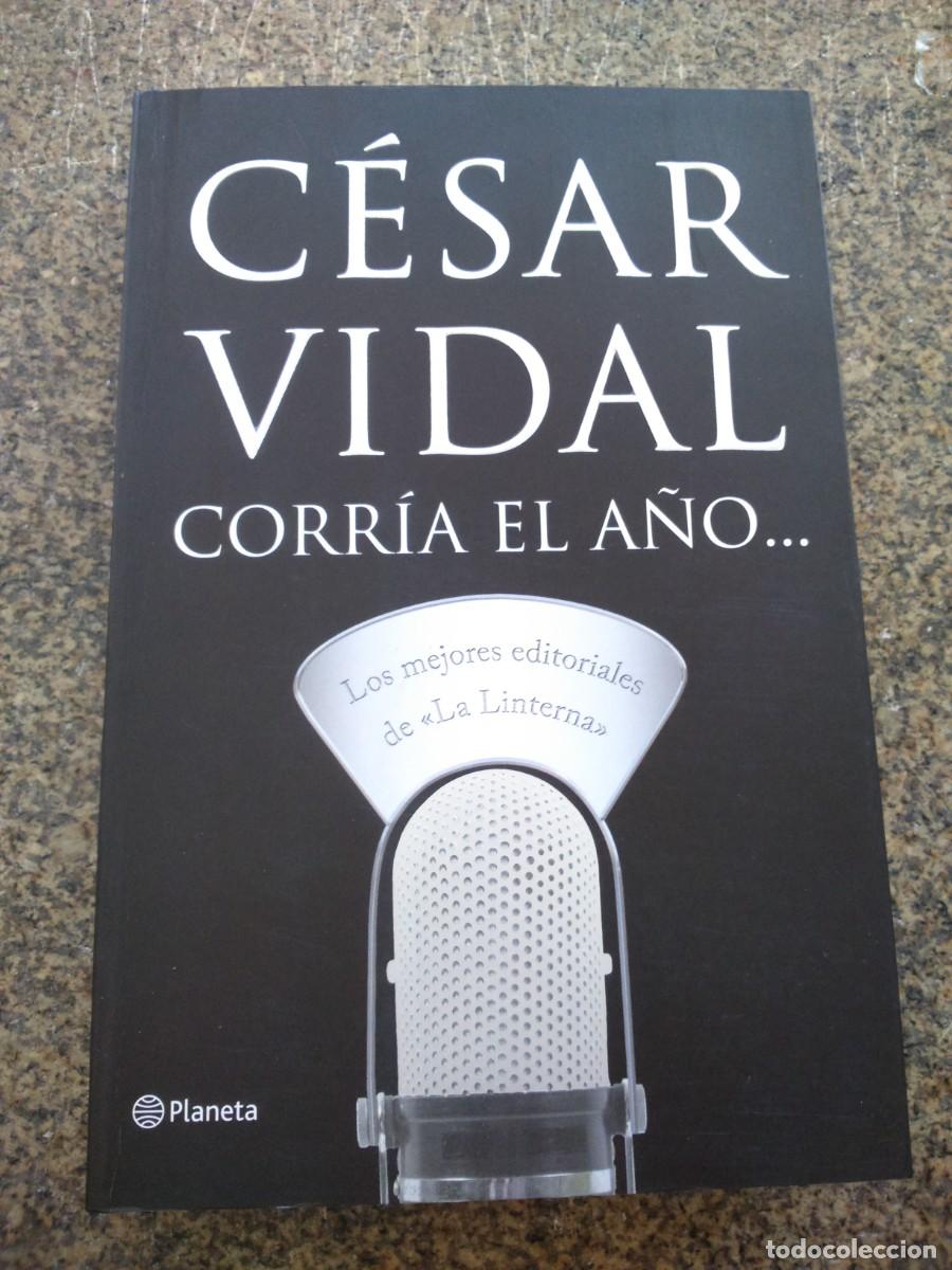 Libros de segunda mano: CORRIA EL A&Ntilde;O... CESAR VIDAL -- PLANETA 2006 -- - Foto 1