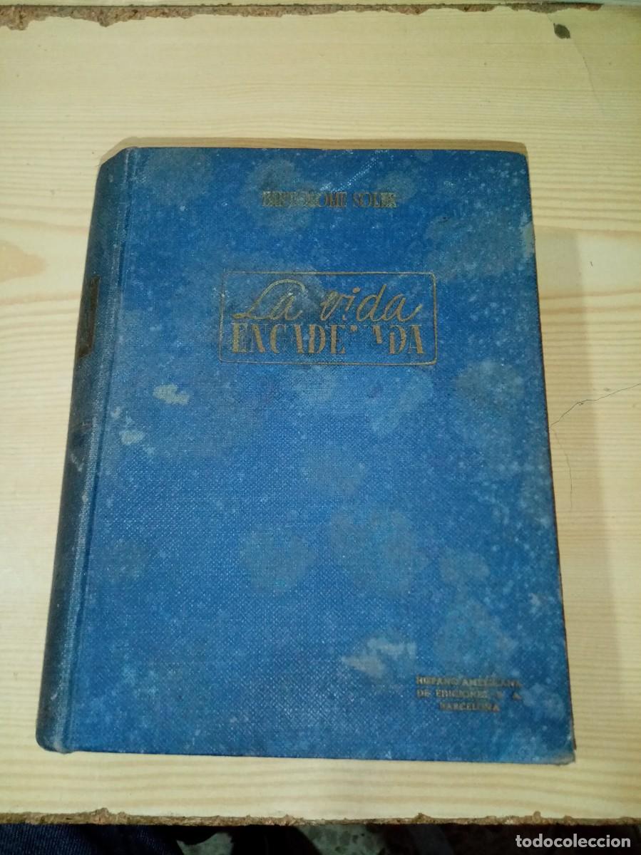 Libros de segunda mano: LA VIDA ENCADENADA. BARTOLOME SOLER. 1945. EST13B3 - Foto 1