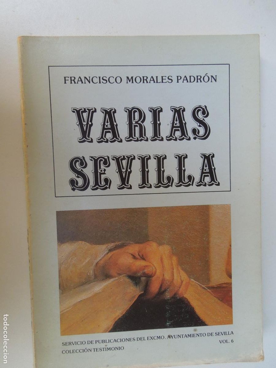 Gebrauchte B&uuml;cher: VARIAS SEVILLA-FRANCISCO MORALES PADR&Oacute;N-SERVICIO DE PUBLICACIONES DEL EXMO. AYUNTAMIENTO DE SEVILLA