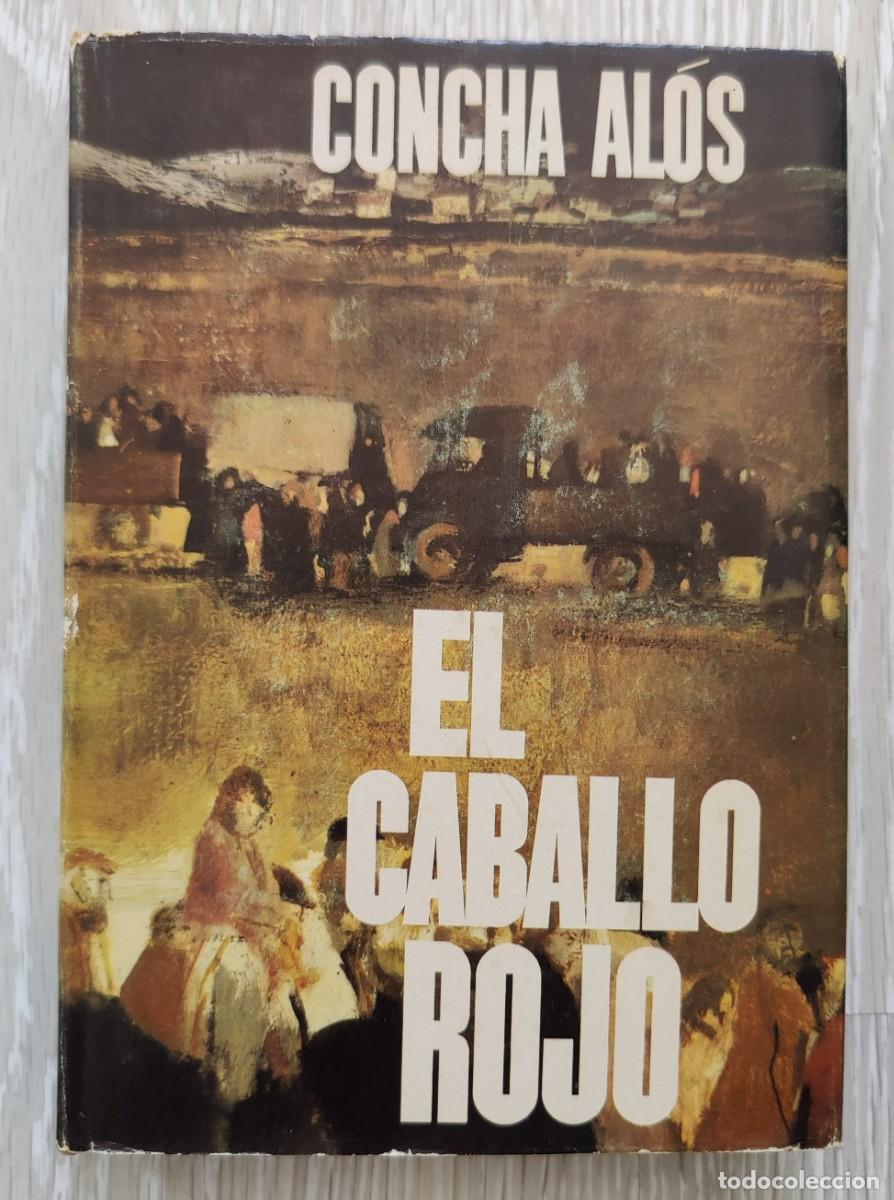 Libros de segunda mano: Libro. El Caballo Rojo. Concha Alos. Primera Edicion. - Foto 1