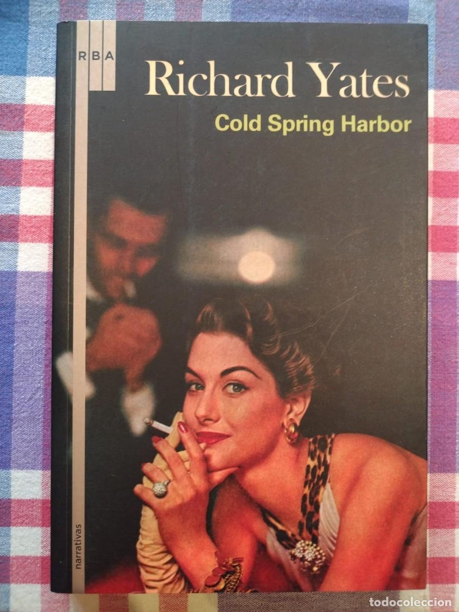 Libros de segunda mano: COLD SPRING HARBOR. RICHARD YATES. RBA. 2009. - Foto 1
