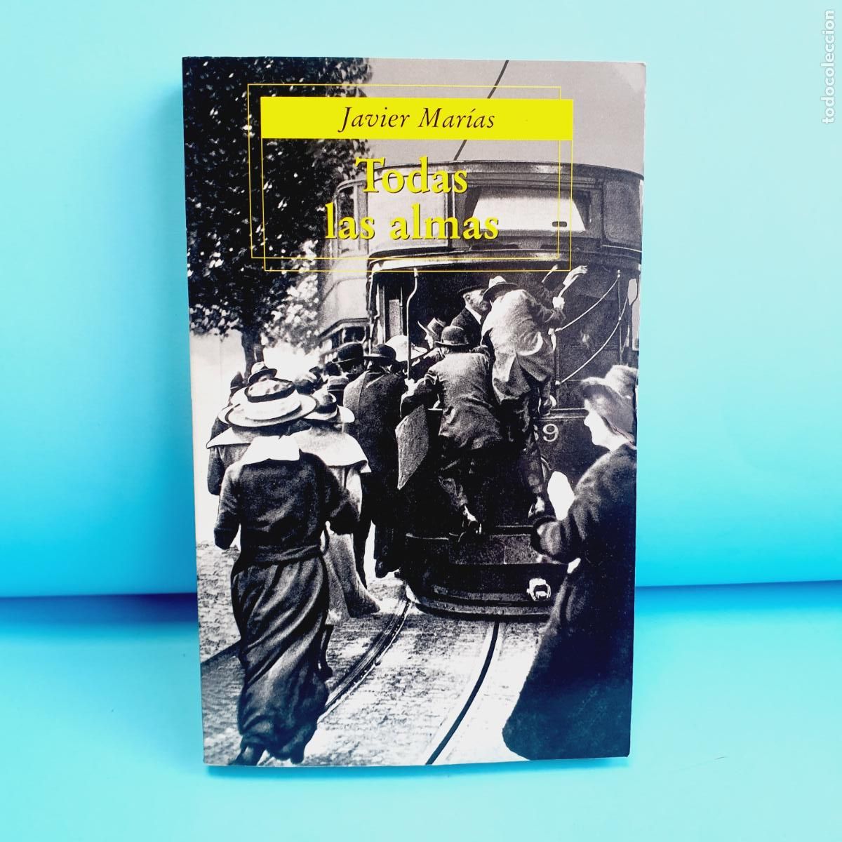 Libros de segunda mano: LIBRO-TODAS LAS ALMAS-JAVIER MARIAS-1998-SUMA DE LETRAS-VER FOTOS