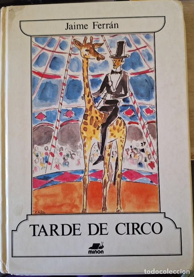 Libros de segunda mano: TARDE DE CIRCO. - FERRAN, Jaime. - Foto 1