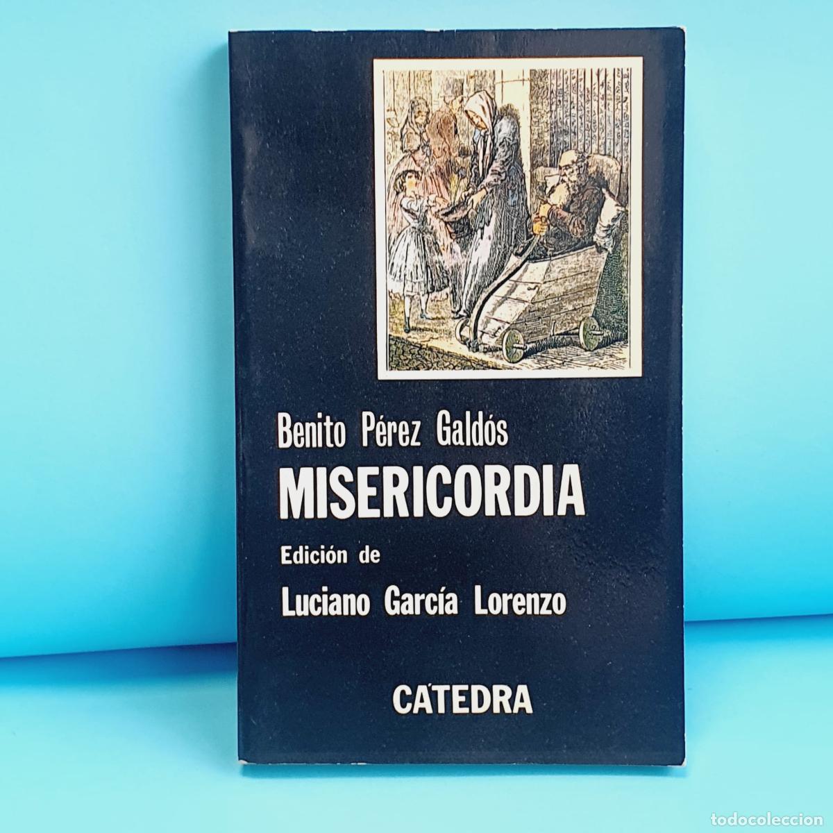Second hand books: LIBRO-MISERICORDIA-CLASICO-BENITO PEREZ GALDOS-CATEDRA-SEGUNDA EDICION-1982