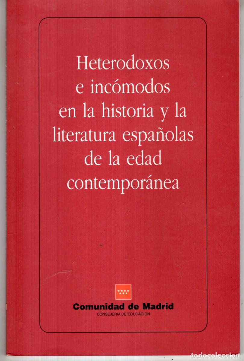 Libri di seconda mano: HETERODOXOS E INCOMODOS EN LA HISTORIA Y LA LITERATURA ESPA&Ntilde;OLAS DE LA EDAD CONTEMPORANEA