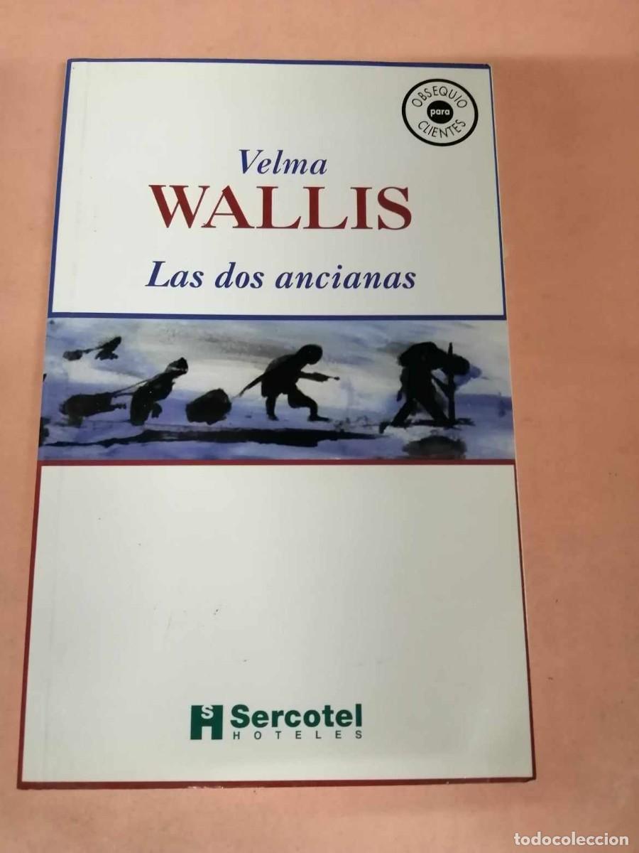 Libros de segunda mano: LAS DOS ANCIANAS (VELMA WALLIS) - Foto 1