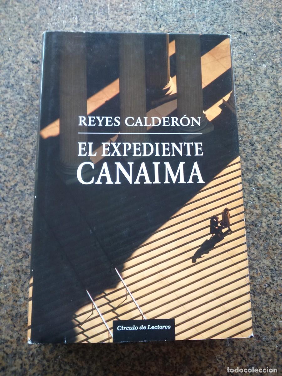 Libros de segunda mano: EL EXPEDIENTE CANAIMA -- REYES CALDERON -- CIRCULO -- - Foto 1