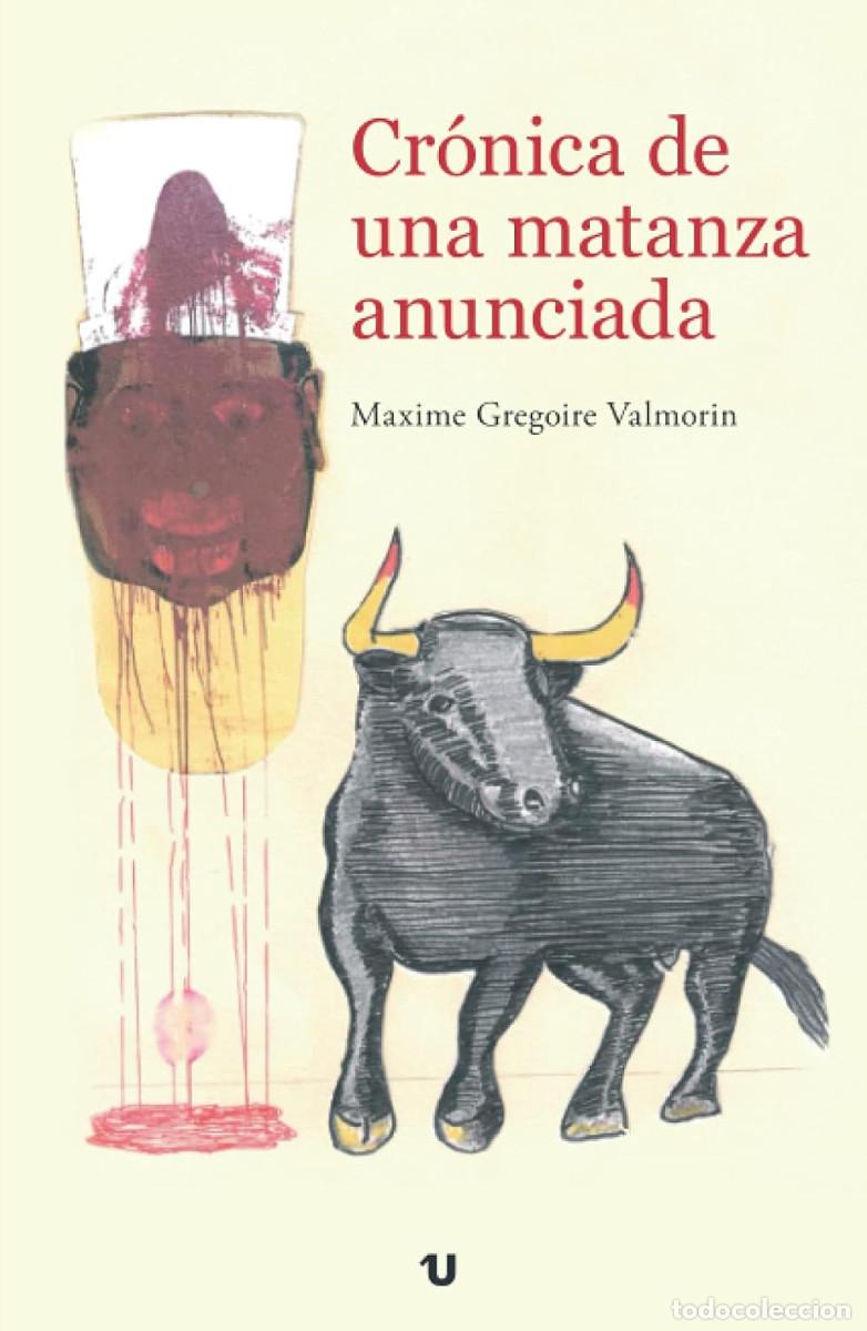 Livres d'occasion: CR&Oacute;NICA DE UNA MATANZA ANUNCIADA GREGOIRE VALMORIN, MAXIME