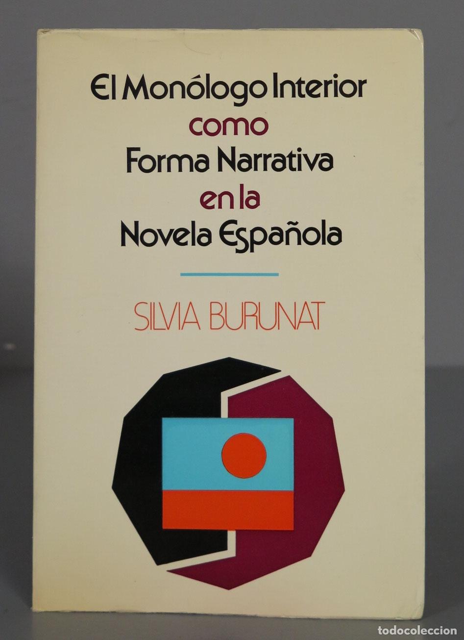 Libri di seconda mano: EL MONOLOGO INTERIOR COMO FORMA NARRATIVA EN LA NOVELA ESPA&Ntilde;OLA. SILVIA BURUNAT