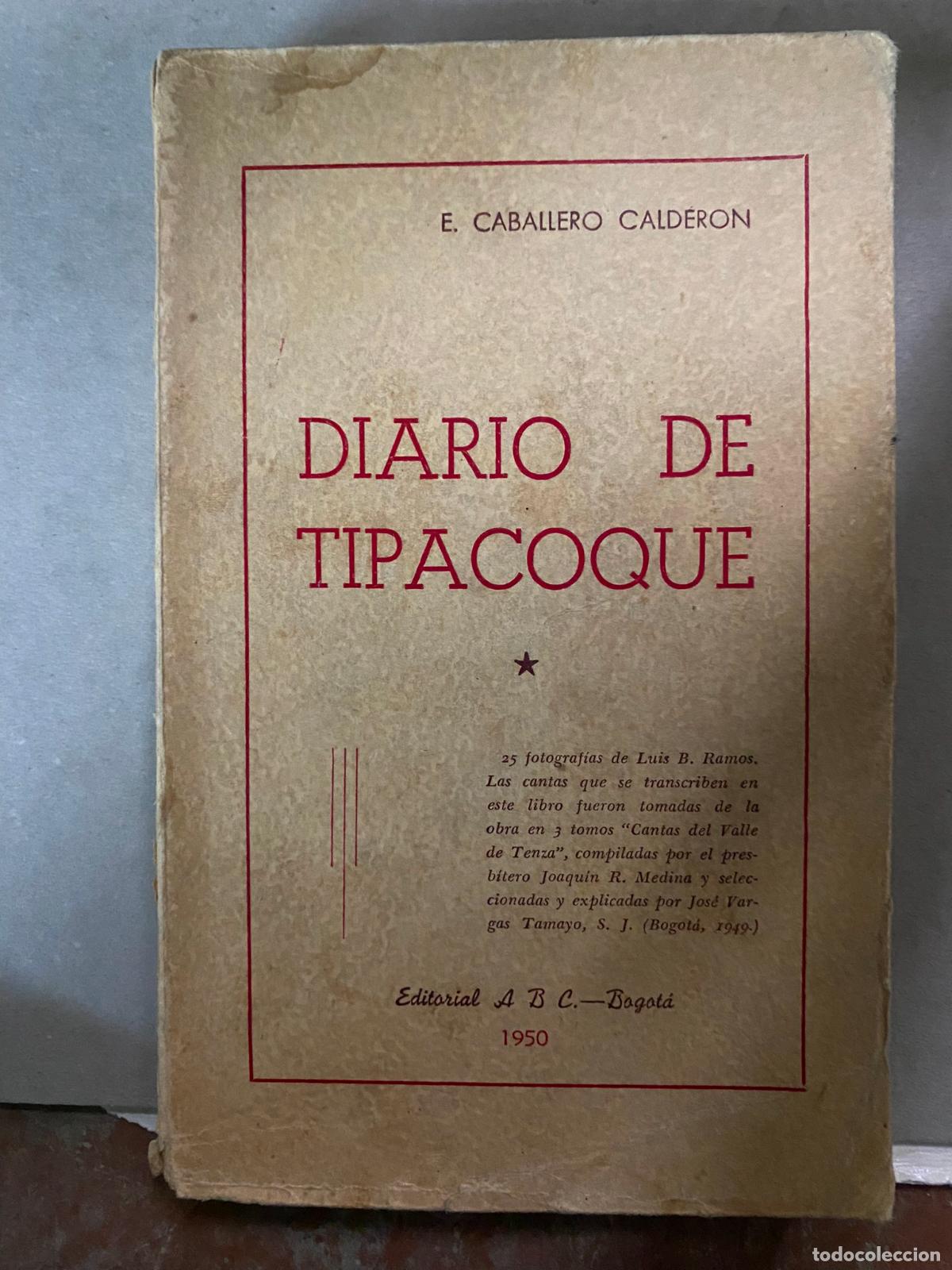 Libros de segunda mano: Diario de Tipacoque. Calderon, E. Caballero: - Foto 1