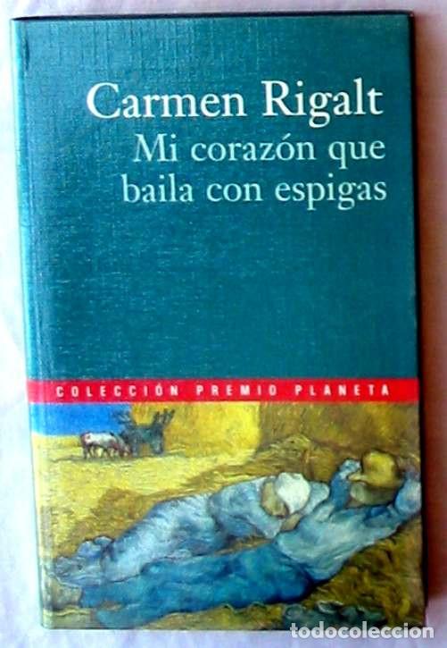 Gebrauchte B&uuml;cher: MI CORAZ&Oacute;N QUE BAILA CON ESPIGAS - CARMEN RIGALT - ED. PLANETA 2000 - VER DESCRIPCI&Oacute;N