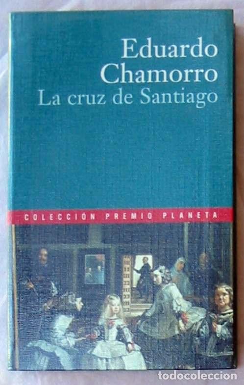 Gebrauchte B&uuml;cher: LA CRUZ DE SANTIAGO - EDUARDO CHAMORRO - ED. PLANETA 2000 - VER DESCRIPCI&Oacute;N