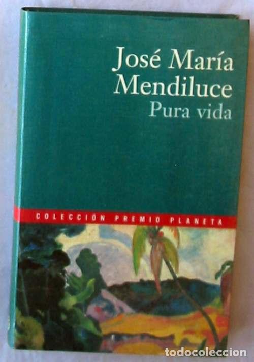 Libri di seconda mano: PURA VIDA - JOS&Eacute; MAR&Iacute;A MENDILUCE - ED. PLANETA 2000 - VER DESCRIPCI&Oacute;N