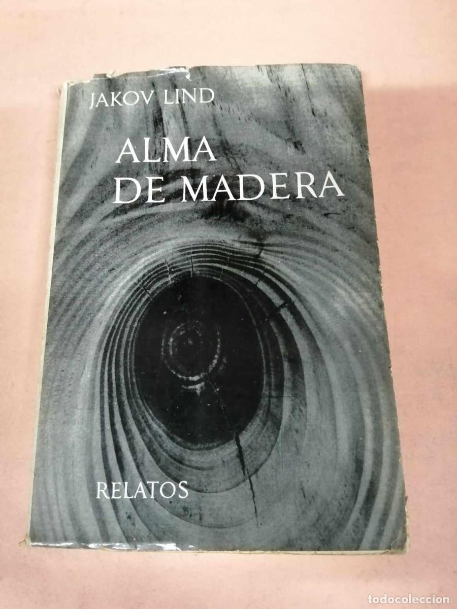 Libros de segunda mano: ALMA DE MADERA (JAKOV LIND) - Foto 1