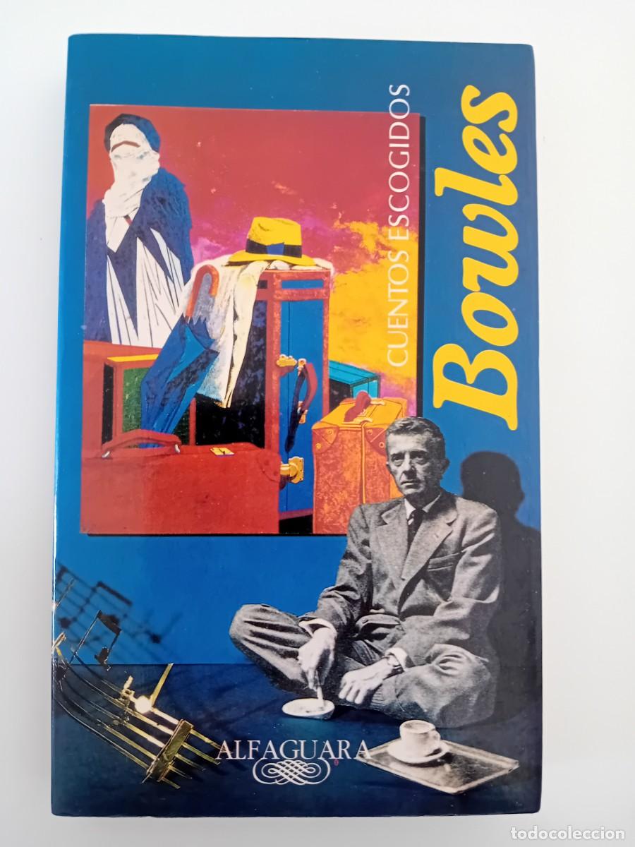 Libros de segunda mano: CUENTOS ESCOGIDOS. PAUL BOWLES. ALFAGUARA. 1995 - Foto 1