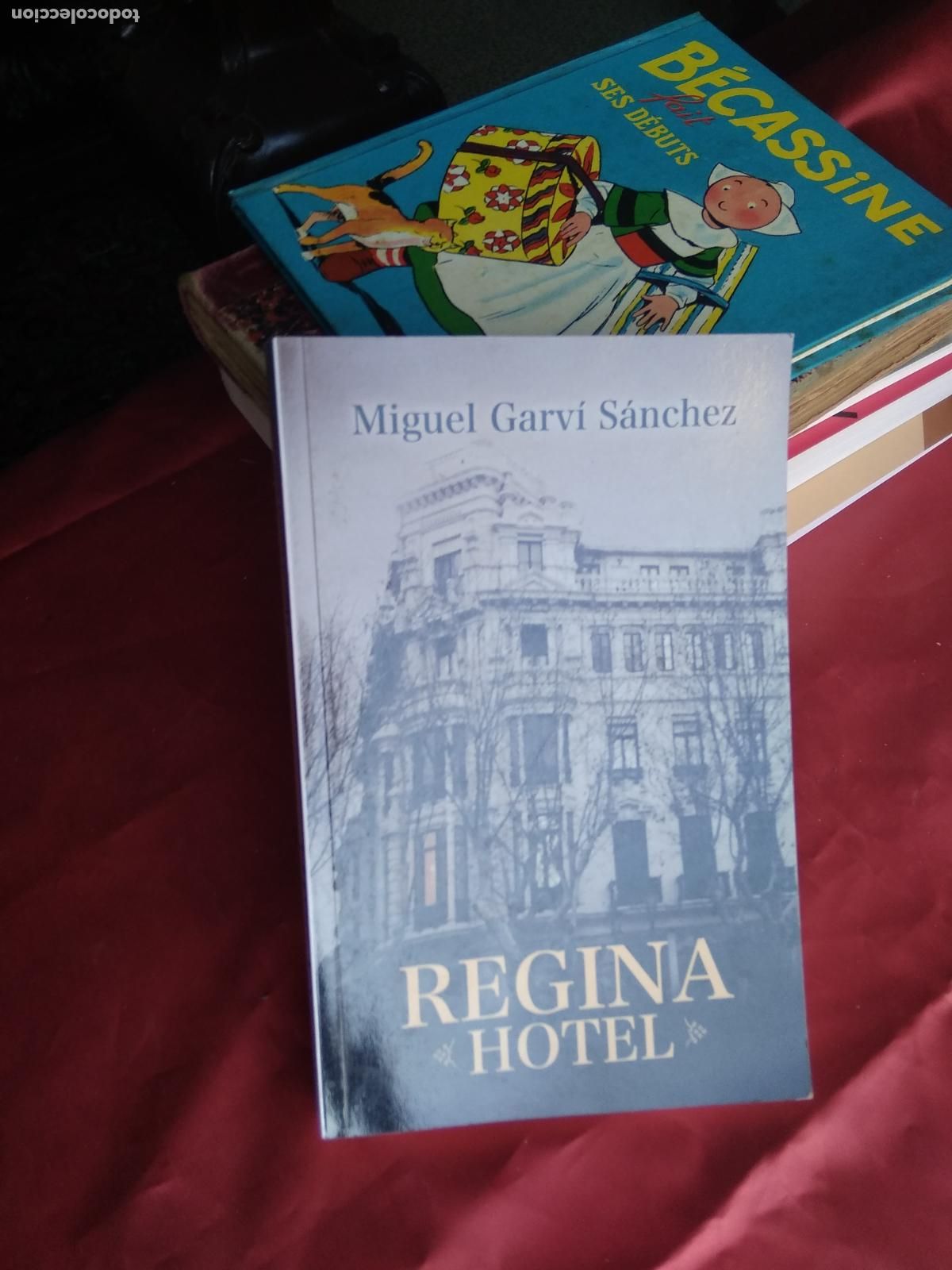 Gebrauchte B&uuml;cher: Regina hotel. Miguel Garv&iacute; S&aacute;nchez. L.36-1373