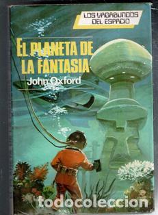 Libri di seconda mano: El planeta de la fantas&iacute;a, John Oxford. Los vagabundos del espacio.