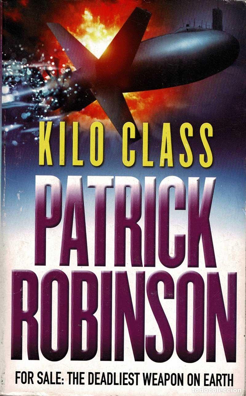 Libros de segunda mano: Kilo Class - Patrick Robinson - Foto 1