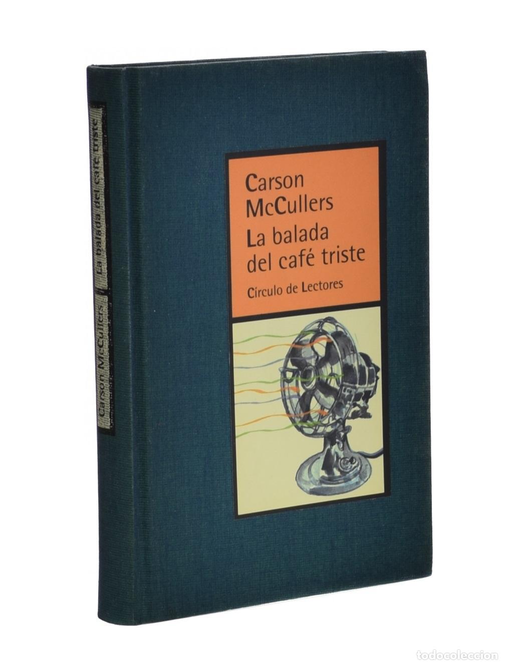 Libros de segunda mano: LA BALADA DEL CAF&Eacute; TRISTE - McCULLERS, Carson - Foto 1
