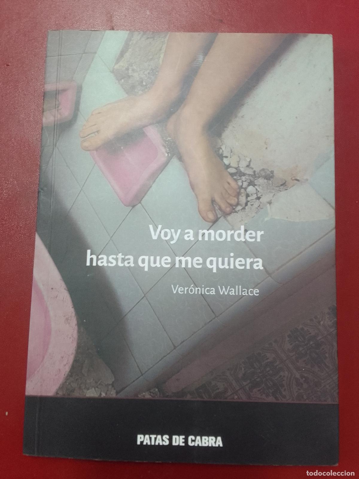 Gebrauchte B&uuml;cher: Ver&oacute;nica Wallace: Voy a morder hasta que me quiera (Patas de cabra. 2019)