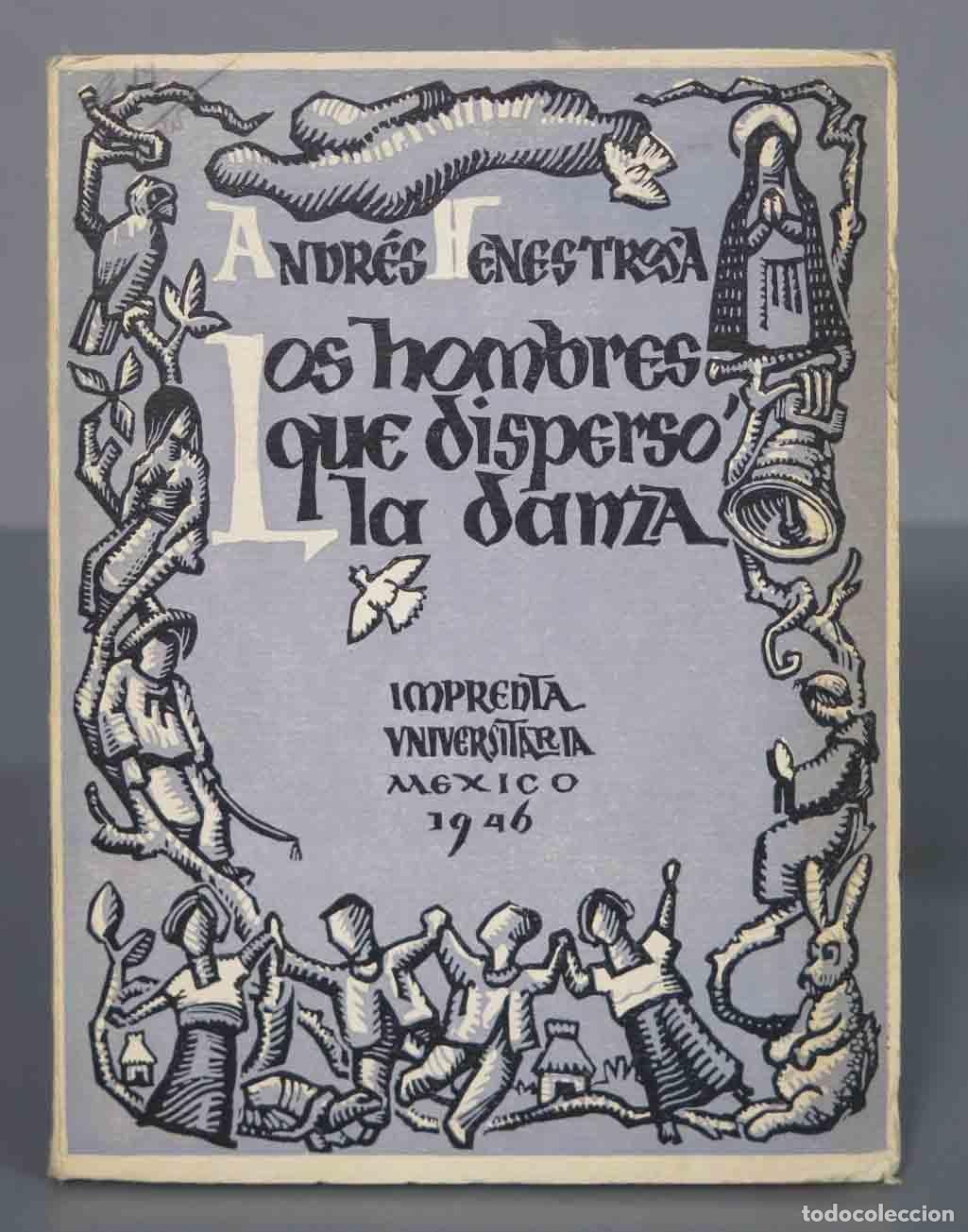 Libri di seconda mano: Los hombres que dispers&oacute; la danza HENESTROSA. 1947