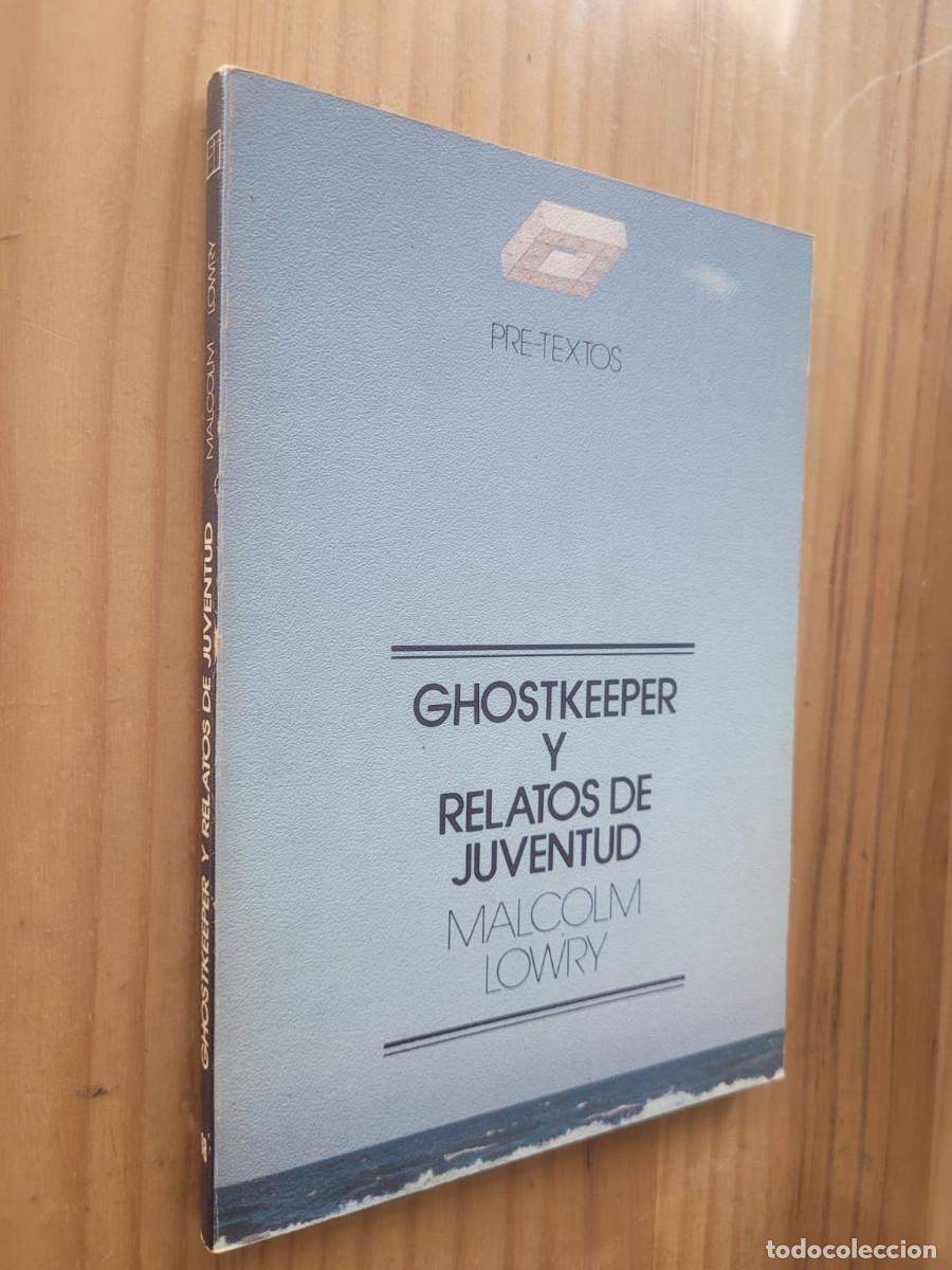 Libros de segunda mano: GHOSTKEEPER Y RELATOS DE JUVENTUD - MALCOLM LOWRY - Foto 1