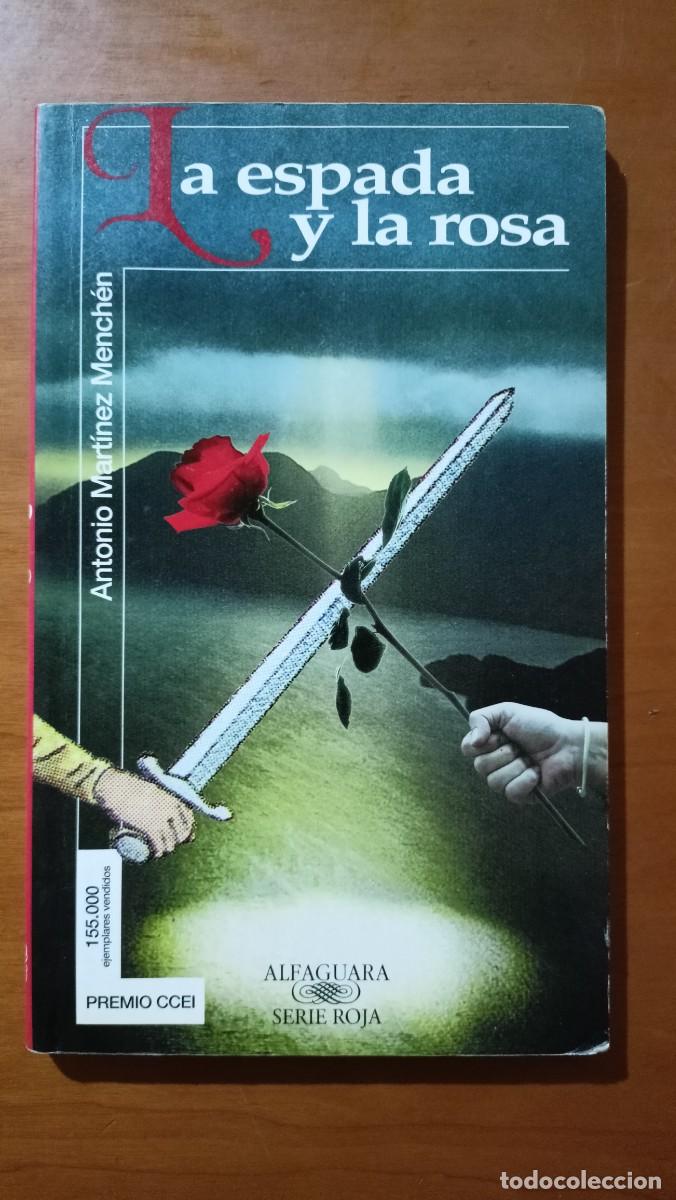 Libros de segunda mano: La espada y la rosa - Antonio Mart&iacute;nez Mench&eacute;n - Foto 1