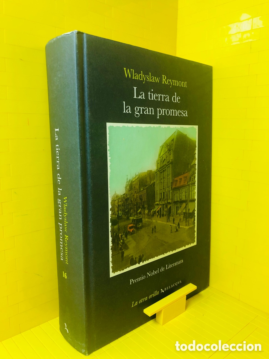Libros de segunda mano: LA TIERRA DE LA GRAN PROMESA ● LA OTRA ORILLA BELACQUA ● 2006 ● WLADYSLAW REYMONT