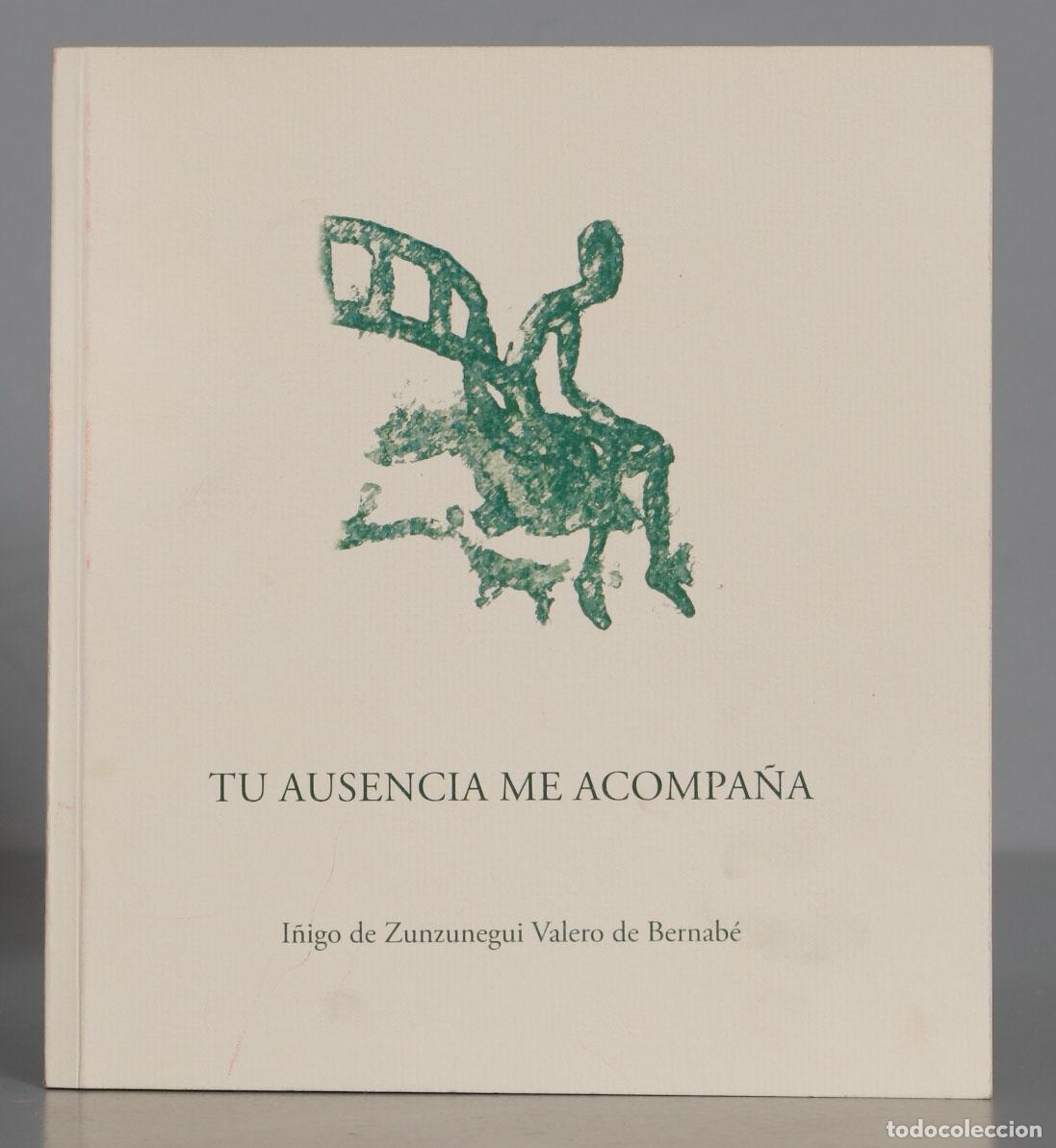 Livres d'occasion: TU AUSENCIA ME ACOMPA&Ntilde;A. VALERO DE BERNABE. DEDICADO POR AUTOR