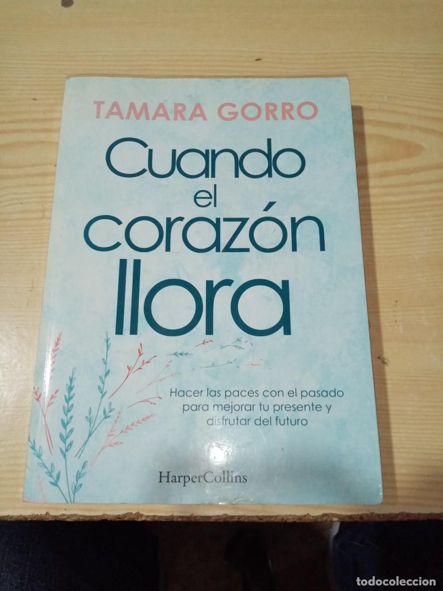 Libros de segunda mano: CUANDO EL CORAZON LLORA. TAMARA GORRO. EST4B4 - Foto 1