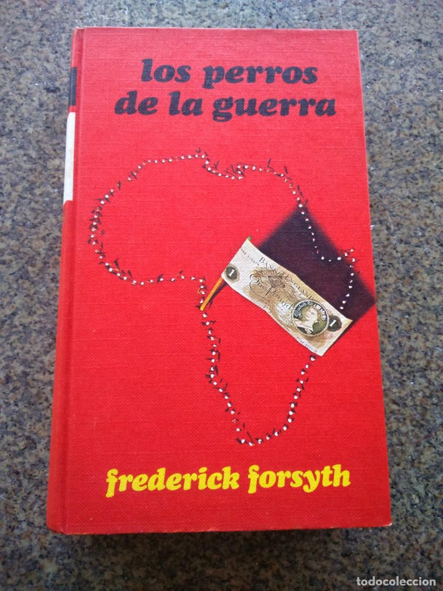 Libros de segunda mano: LOS PERROS DE LA GUERRA -- FREDERICK FORSYTH -- CIRCULO -- - Foto 1