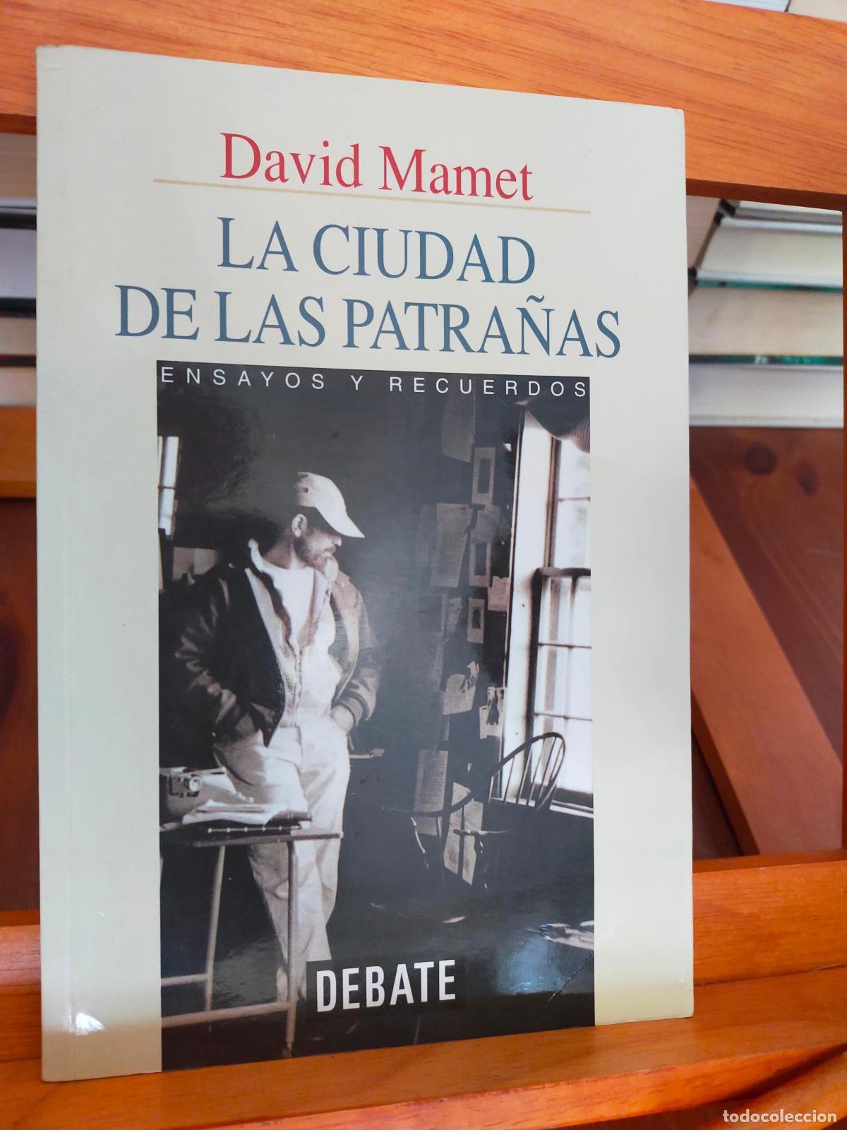 Libros de segunda mano: CIUDAD DE LAS PATRA&Ntilde;AS. DAVID MAMET. EDITORIAL DEBATE. - Foto 1