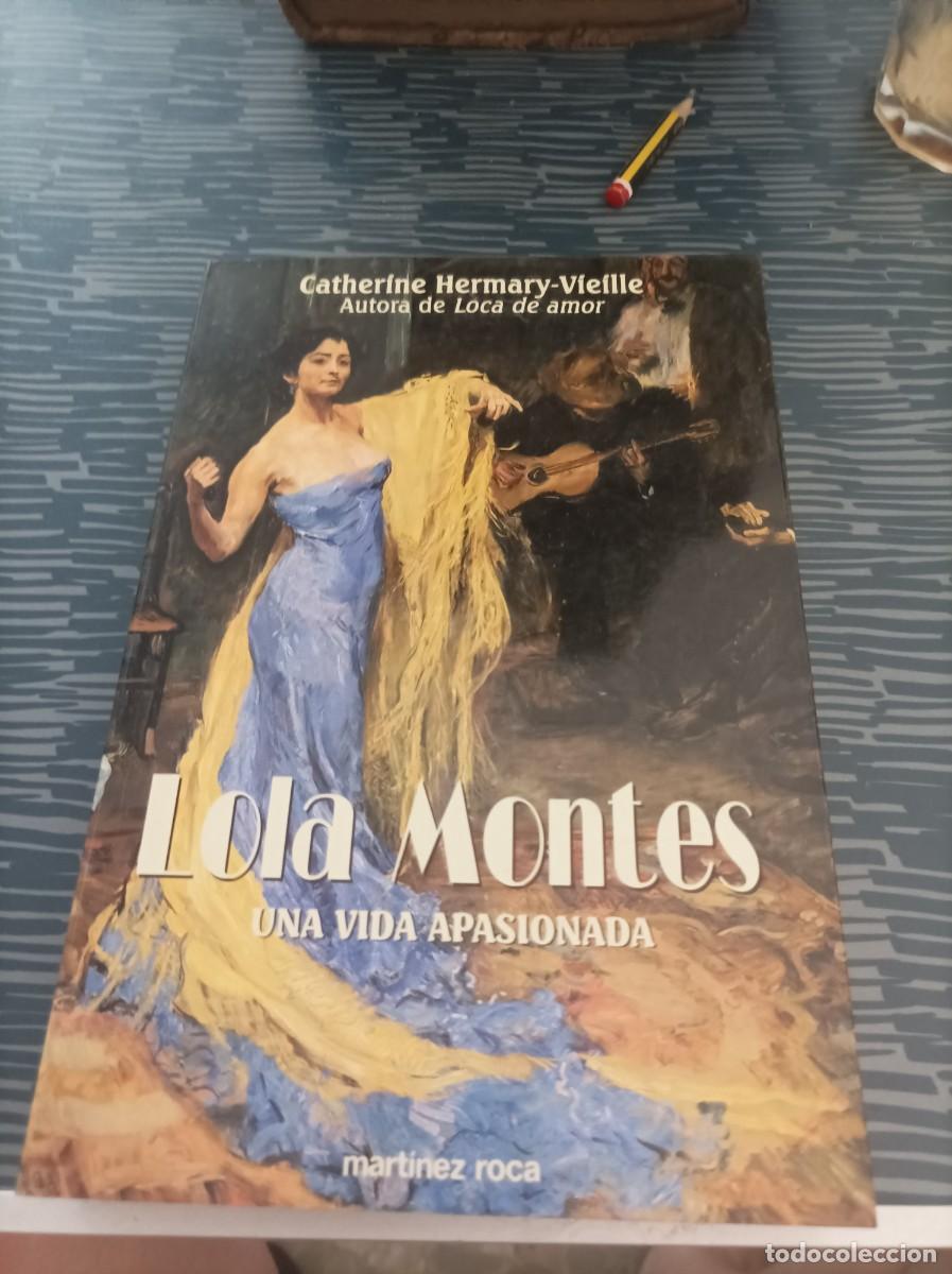 Libros de segunda mano: LOLA MONTES,UNA VIDA APASIONADA,CATHERYNE HERMARY/- VIEILLE, MARTINEZ ROCA EDIT.1995,381 PAG.