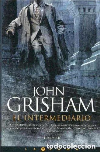 Libros de segunda mano: El intermediario. John Grisham. 1&ordf; edici&oacute;n - Foto 1