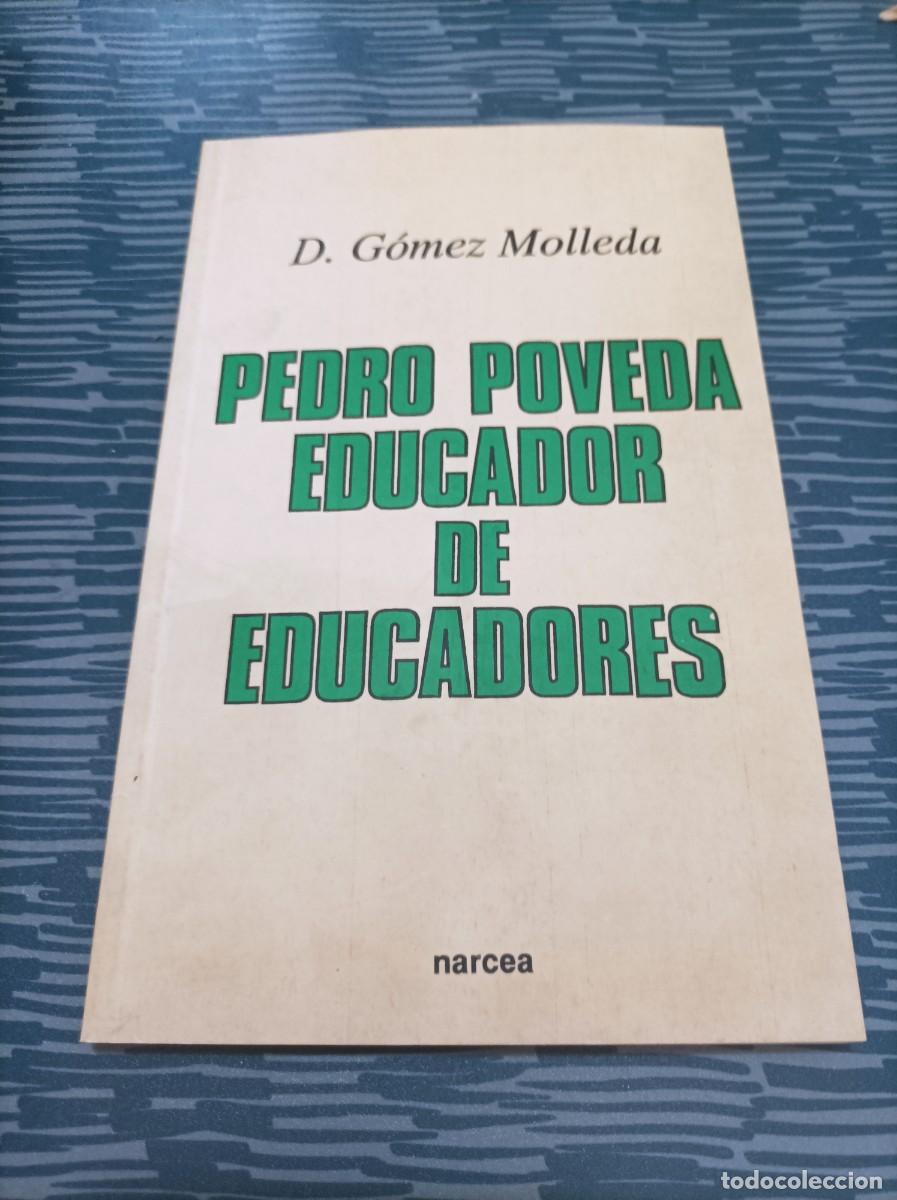 Second hand books: PEDRO POVEDA EDUCADOR DE EDUCADORES,D.GOMEZ MOLLEDA,NARCEA,1993,140 P&Aacute;G.