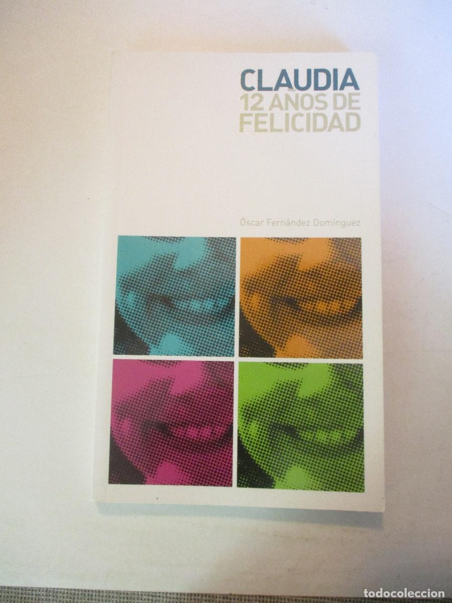 Gebrauchte B&uuml;cher: OSCAR FERN&Aacute;NDEZ DOM&Iacute;NGUEZ Claudia 12 a&ntilde;os de felicidad W27371