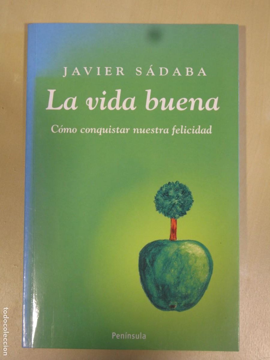 Libros de segunda mano: LA VIDA BUENA - JAVIER SADABA - EDICIONES PENINSULA - Foto 1