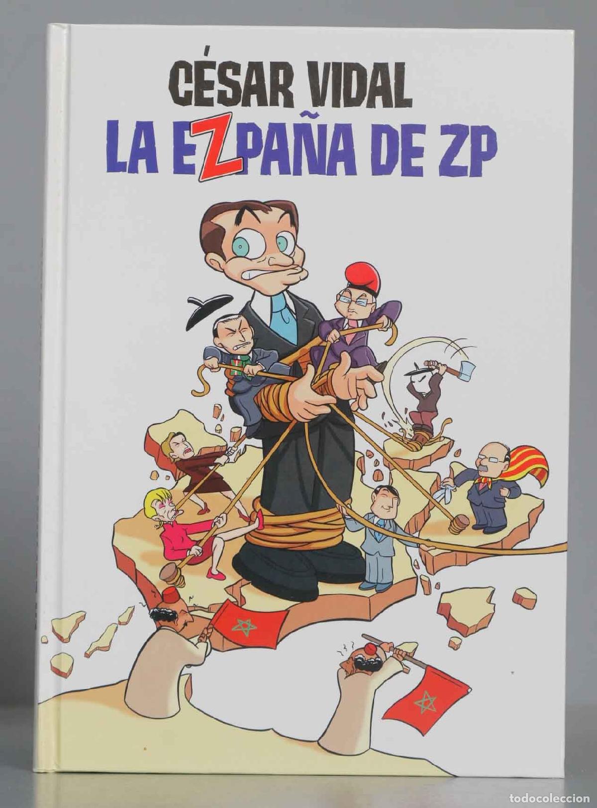 Libros de segunda mano: La Ezpa&ntilde;a de ZP. C&eacute;sar Vidal - Foto 1