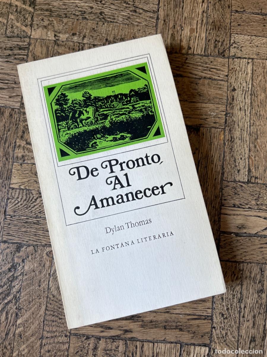 Libros de segunda mano: De pronto, al amanecer - Dylan Thomas - Foto 1