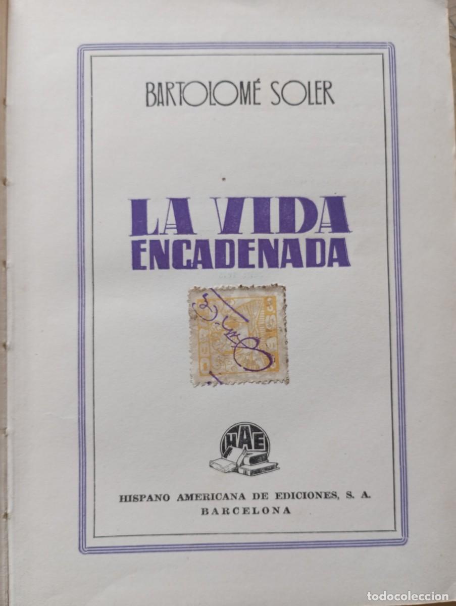 Libros de segunda mano: BARTOLOM&Eacute; SOLER. LA VIDA ENCADENADA. 1945 - Foto 4
