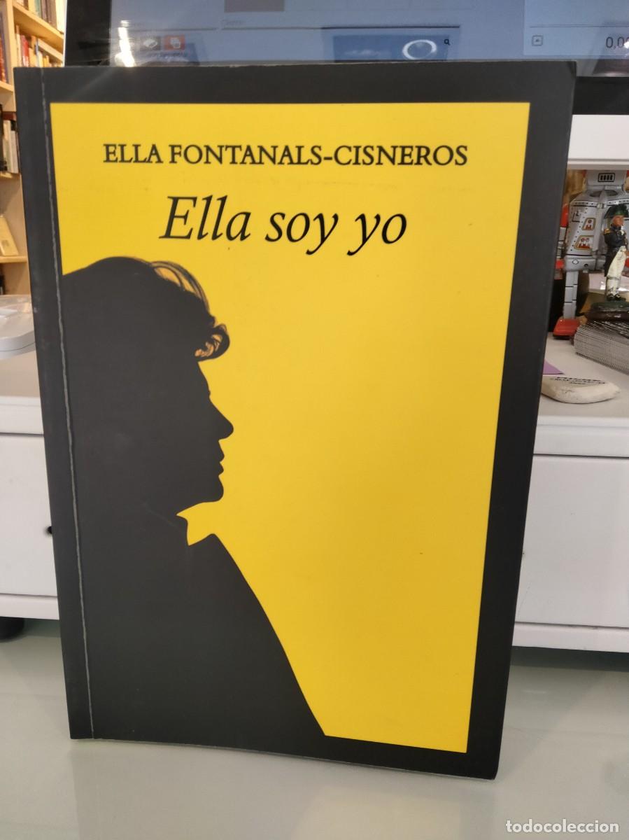 Libros de segunda mano: Ella soy yo - Ella Fontanals-Cisneros - Foto 1