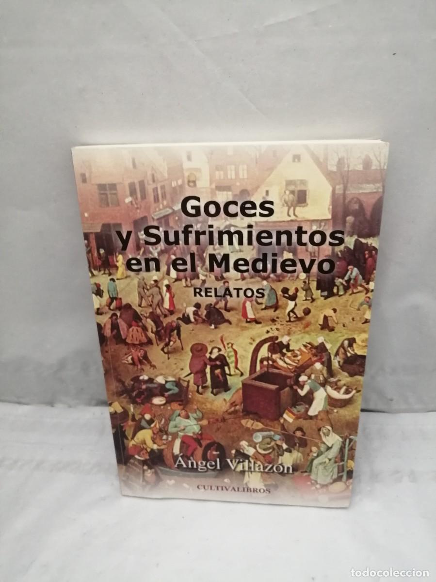 Gebrauchte B&uuml;cher: Goces y sufrimientos en el medievo (Dedicatoria y firma aut&oacute;grafa de autor) PRIMERA EDICI&Oacute;N