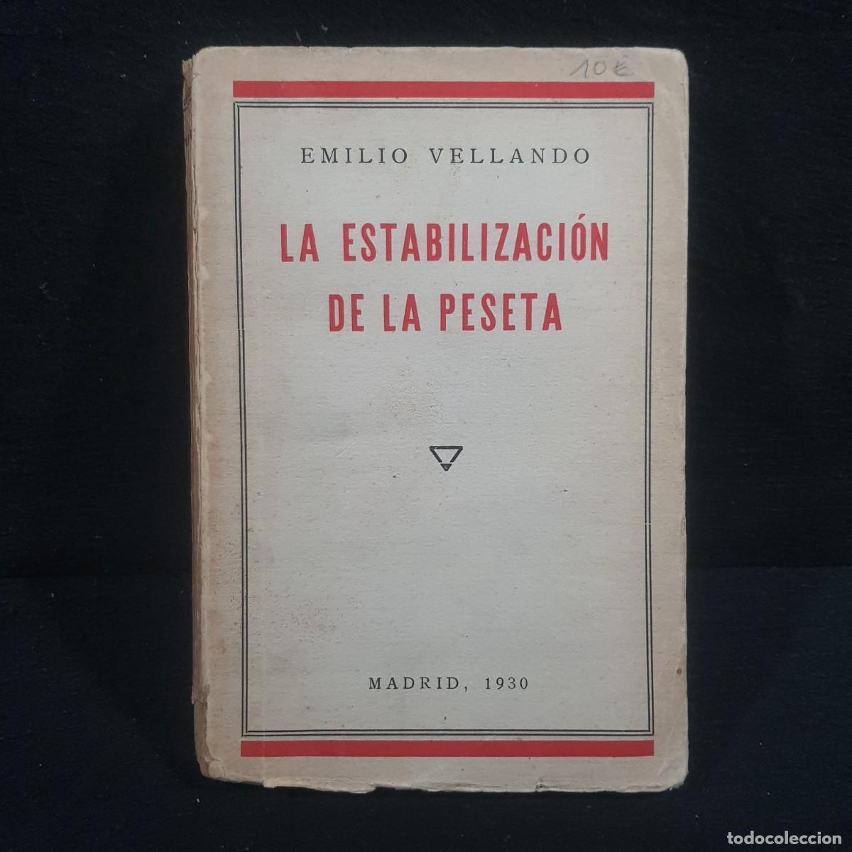 Livres d'occasion: LA ESTABILIZACI&Oacute;N DE LA PESETA - EMILIO VELLANDO - MADRID, 1930 / 989