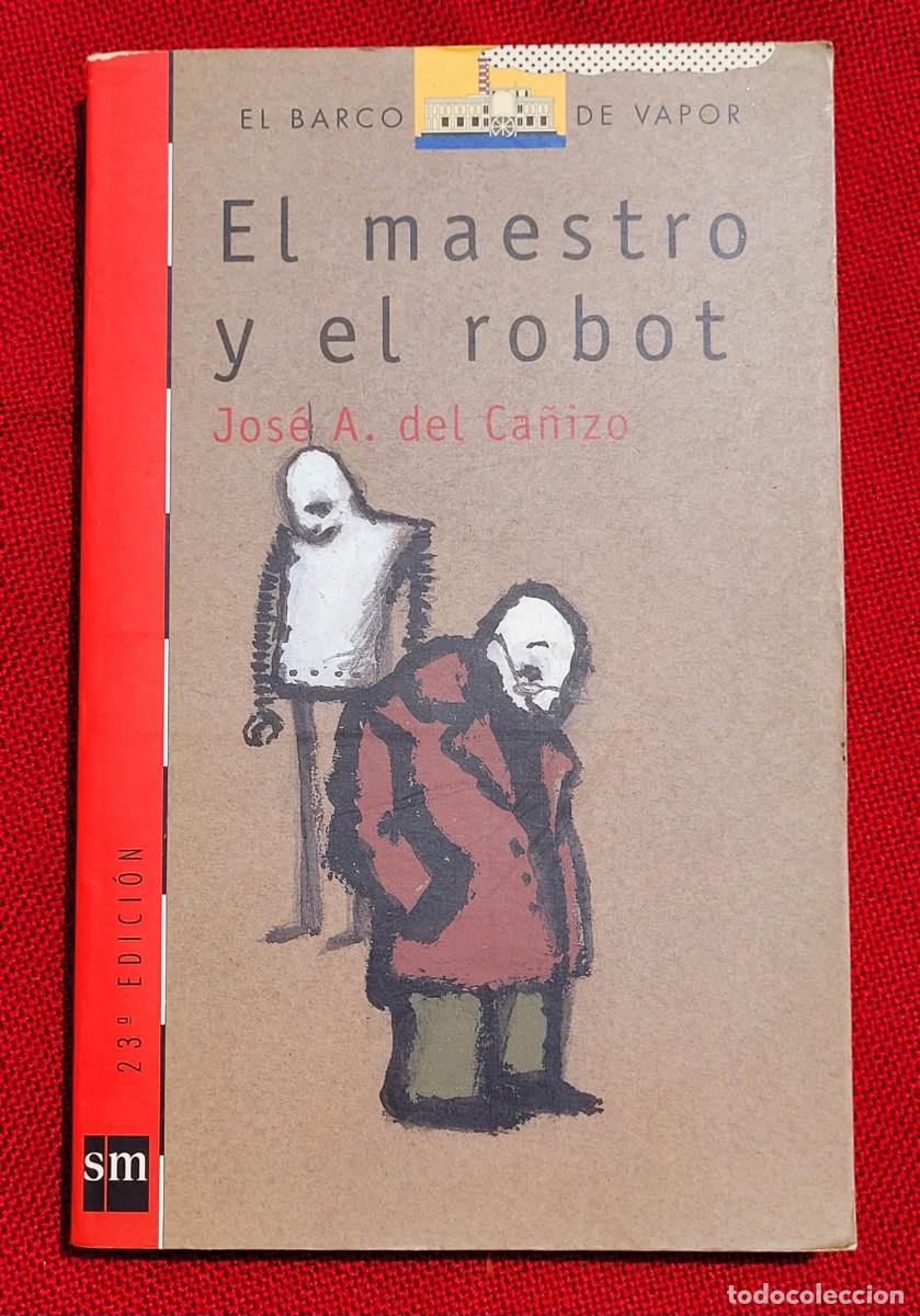 Libros de segunda mano: Libro El maestro y el robot, Jose A.del Canizo, 2000 - Foto 1