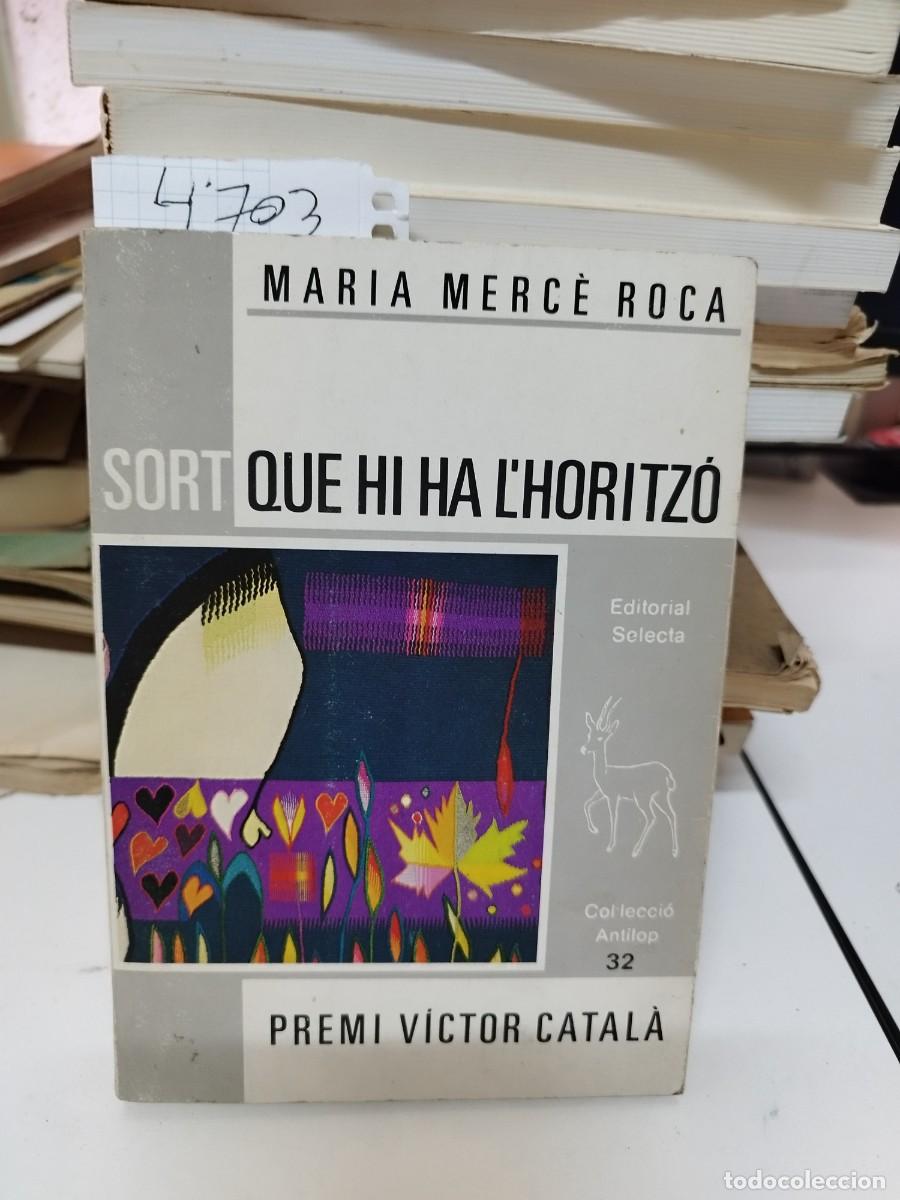 Libros de segunda mano: SORT QUE HI HA LHORITZO. MARIA MERCE ROCA - Foto 1