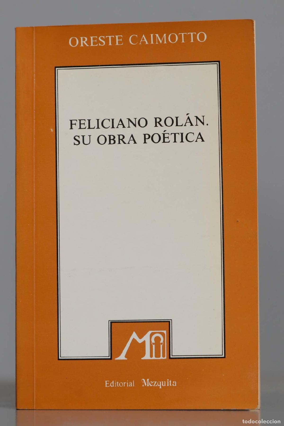 Livres d'occasion: Feliciano Rol&aacute;n. Su obra po&eacute;tica. Oreste Caimotto. DEDICADO POR AUTOR