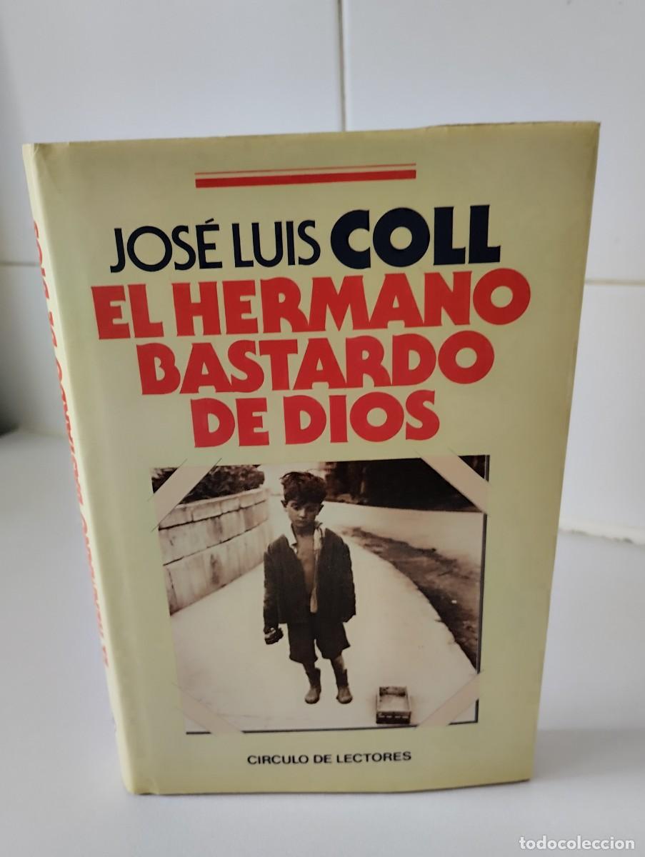 Libros de segunda mano: &rdquo;El Hermano Bastardo De Dios&rdquo;. Jos&eacute; Luis Coll - Foto 1